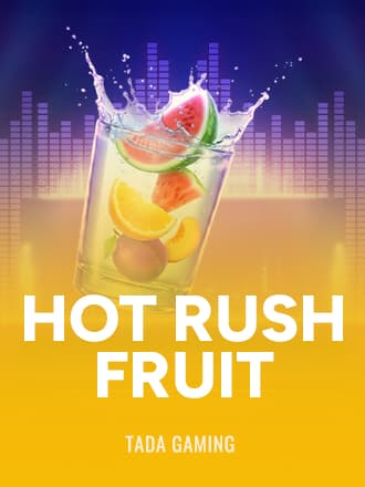 Hot Rush Fruit